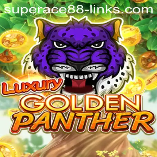 Unveiling the Thrills of LUXURYGOLDENPANTHER with Superace88 Link